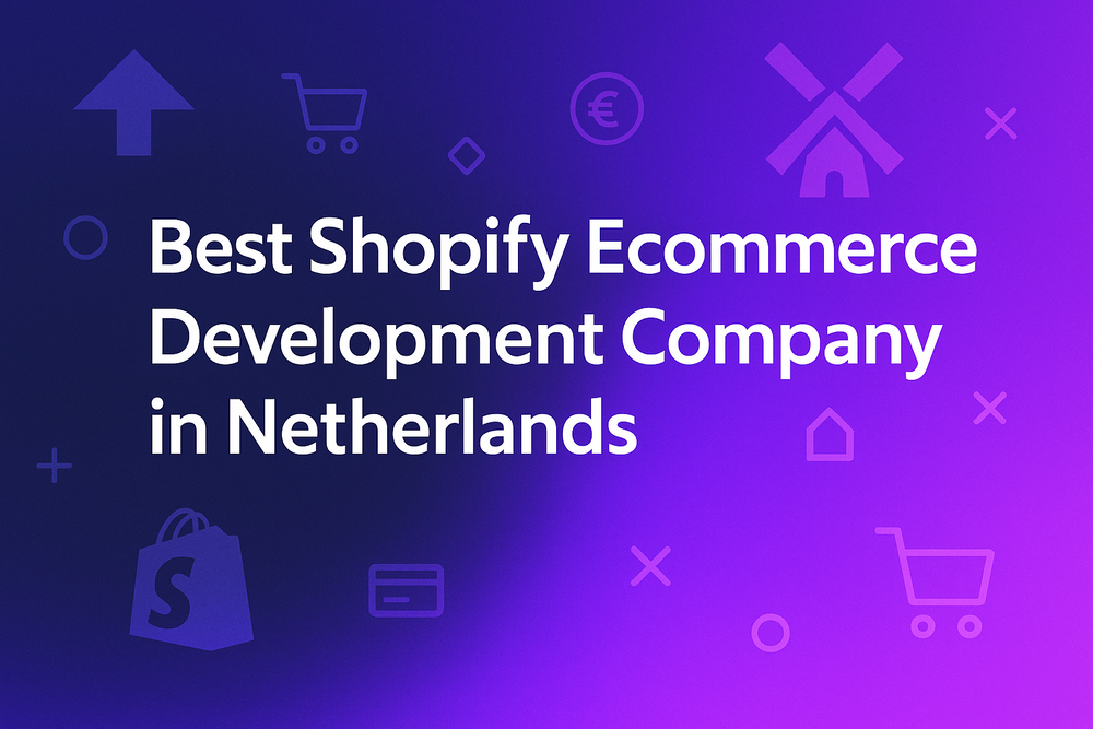Best Shopify Ecommerce Development Company in Netherlands